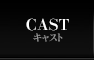 CAST